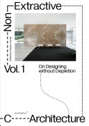 Non-extractive architecture : on designing without depletion /