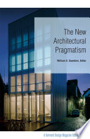 The new architectural pragmatism : a Harvard design magazine reader /