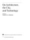 On architecture, the city, and technology /
