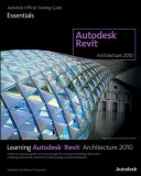 Learning Autodesk Revit© Architecture 2010.