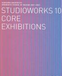 Studioworks 10: Core, exhibitions : Options, thesis, research. Harvard University, Graduate School of Design 2001-2003