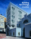 Building for change : the architecture of creative reuse /