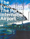 The evolution of the Portland International Airport : Zimmer Gunsul Frasca Partnership /