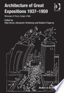 Architecture of great expositions 1937-1959 : messages of peace, images of war /