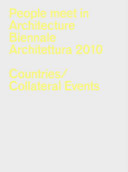 People meet in architecture : Biennale architettura 2010 : la Biennale di Venezia : 12. Mostra internazionale di architettura.