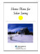 Home plans for solar living.