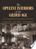 The Opulent interiors of the Gilded Age : all 203 photographs from "Artistic houses" : with new text /