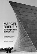Marcel Breuer : building global institutions /