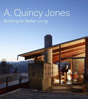 A. Quincy Jones : building for better living /