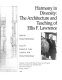 Harmony in diversity : the architecture and teaching of Ellis F. Lawrence /