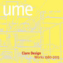 ume Clare Design : works 1980-2015 /