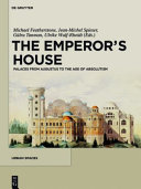The emperor's house : palaces from Augustus to the age of absolutism /