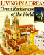 Living in a dream : great residences of the world /