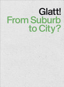 Glatt! from suburb to city? /