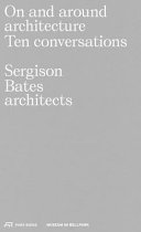 On and around architecture : ten conversations : Sergison Bates architects /