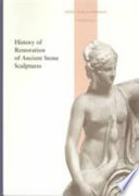 History of the restoration of ancient stone sculptures /