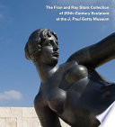 The Fran and Ray Stark collection of 20th-century sculpture at the J. Paul Getty Museum /