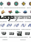 Logograma : logo design for dynamic identities = création de logos pour des identités dynamiques = diseño de logos para identidades dinámicas = design de logos para identidades dinâmicas /