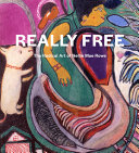 Really free : the radical art of Nellie Mae Rowe /