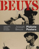 Joseph Beuys : Plakate : Verzeichnis der Plakate aus den Sammlungen von Claus von der Osten & Rene S. Spiegelberger = Plakate Posters : index of posters from the collections of Claus von der Osten & Rene S. Spiegelberger