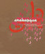 Arabesque : graphic design from the Arab world and Persia /