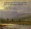 American watercolors from the Metropolitan Museum of Art /