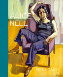 Alice Neel : an engaged eye /