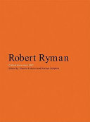 Robert Ryman : critical texts since 1967 /