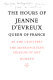 The Hours of Jeanne dE̓vreux, Queen of France /
