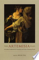 The Artemisia files : Artemisia Gentileschi for feminists and other thinking people /