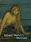 Edvard Munch's Mermaid /