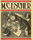 M.C. Escher, his life and complete graphic work, with a fully illustrated catalogue /