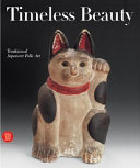 Timeless beauty : traditional Japanese art from the Montgomery collection /