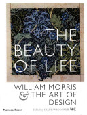 The beauty of life : William Morris and the art of design /