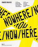 Nowhere, now, here : explorando nuevas líneas de investigación en el diseño contemporáneo = investigating new lines of enquiry in contemporary design /