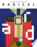 Radical : Italian design 1965-1985 : the Dennis Freedman collection /