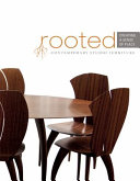 Rooted : creating a sense of place : contemporary studio furniture /