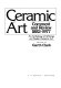 Ceramic art : comment and review, 1882-1977 : an anthology of writings on modern ceramic art /