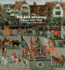 The arts of living : Europe 1600-1815 /