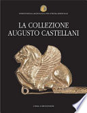 La collezione Augusto Castellani /
