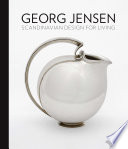 Georg Jensen : Scandinavian design for living /