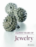 25,000 years of jewelry : from the collections of the Staatliche Museen Zu Berlin /