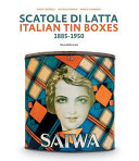 Scatole di latta = Italian tin boxes, 1885-1950 /