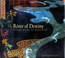 River of destiny : the life and art of Binh Pho /