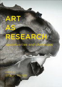 Art as research : opportunities and challenges /