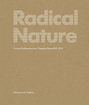 Radical nature : art and architecture for a changing planet, 1969-2009 /