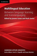 Multilingual education : between language learning and translanguaging /
