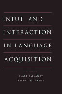 Input and interaction in language acquisition /