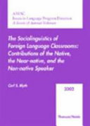 The sociolinguistics of foreign-language classrooms : contributions of the native, the near-native, and the non-native speaker /