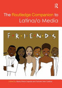 The Routledge companion to Latina/o media /